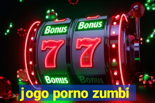 jogo porno zumbi